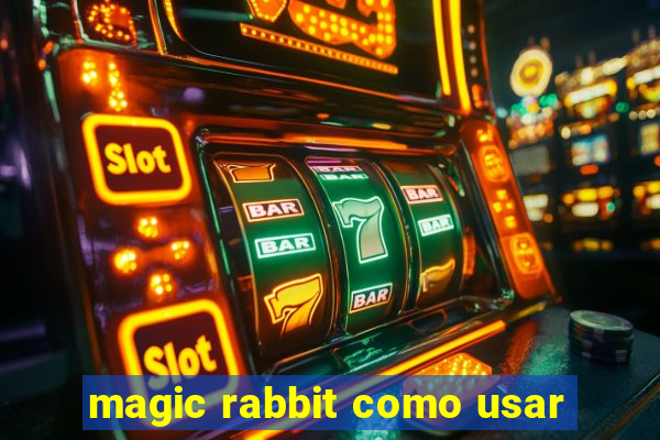 magic rabbit como usar